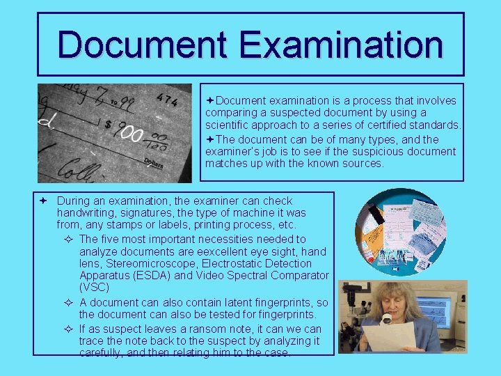 Document Examination ªDocument examination is a process that involves comparing a suspected document by