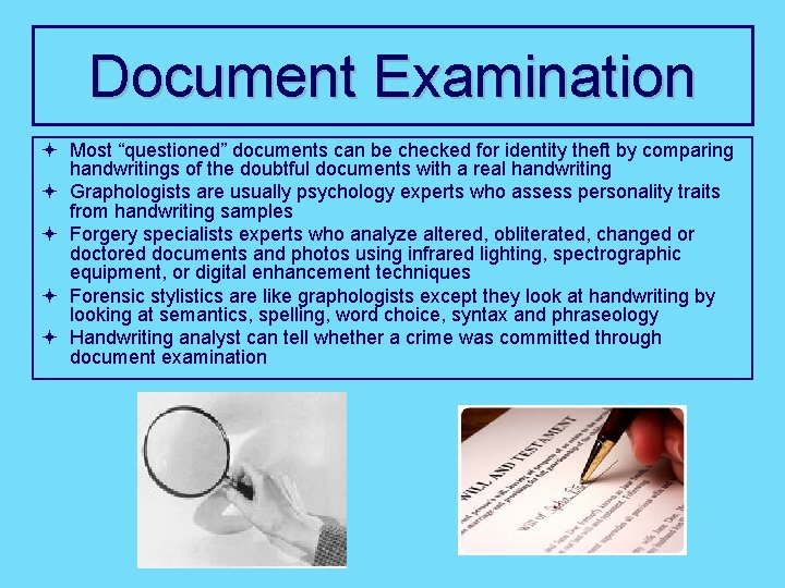 Document Examination ª Most “questioned” documents can be checked for identity theft by comparing