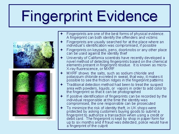 Fingerprint Evidence ª Fingerprints are one of the best forms of physical evidence. A