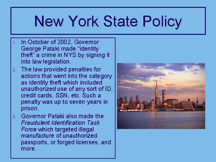 New York State Policy 1. 2. 3. In October of 2002, Governor George Pataki