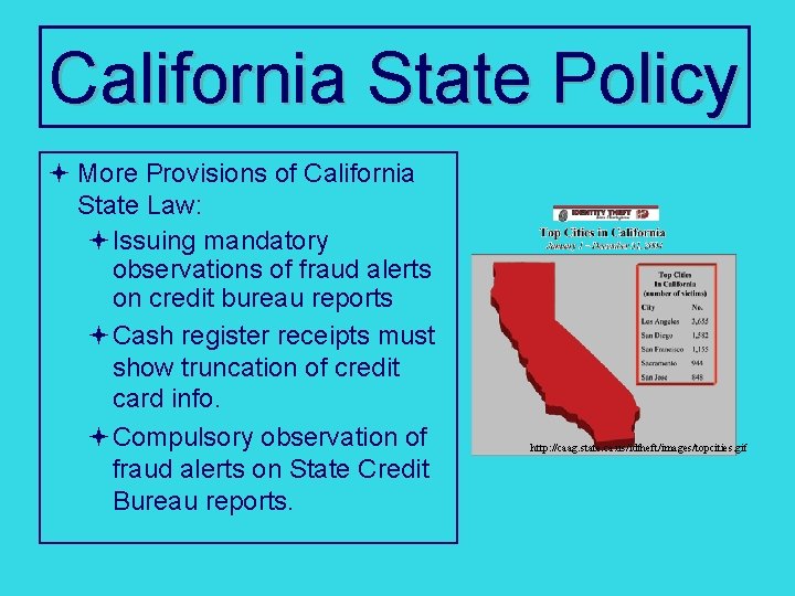 California State Policy ª More Provisions of California State Law: ªIssuing mandatory observations of