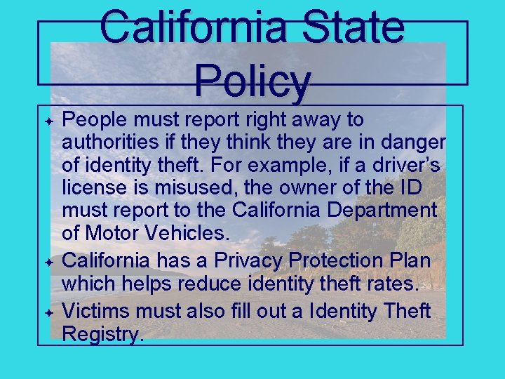 California State Policy ª ª ª People must report right away to authorities if