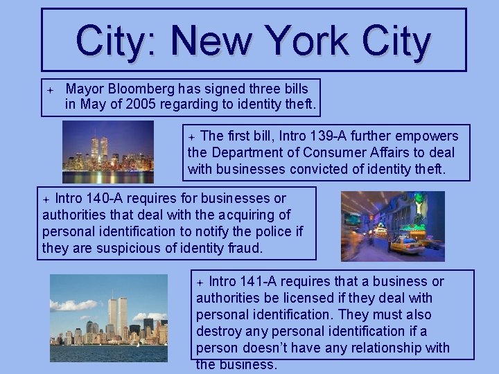 City: New York City ª Mayor Bloomberg has signed three bills in May of