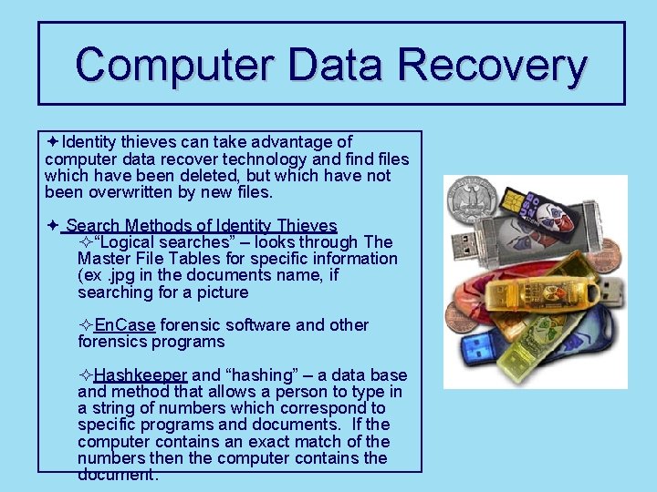 Computer Data Recovery ªIdentity thieves can take advantage of computer data recover technology and