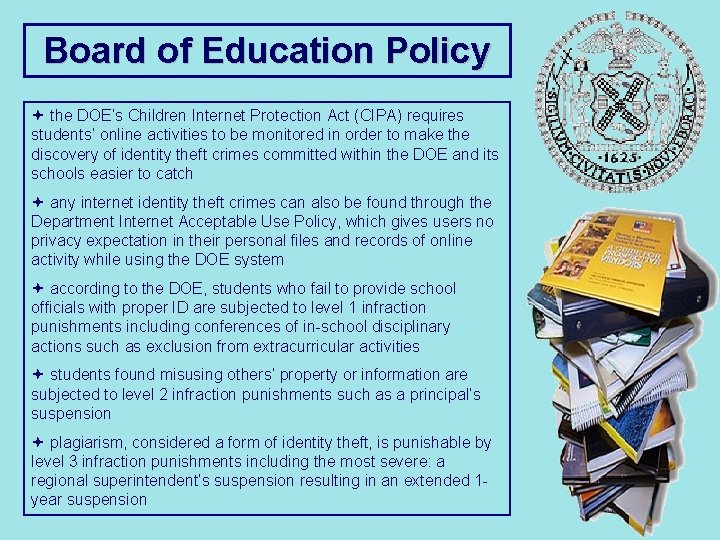 Board of Education Policy ª the DOE’s Children Internet Protection Act (CIPA) requires students’