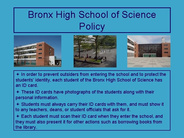 Bronx High School of Science Policy ª In order to prevent outsiders from entering