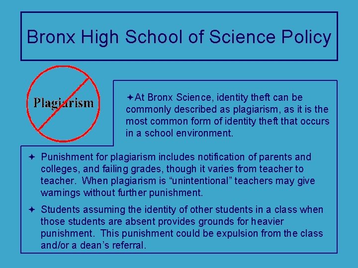 Bronx High School of Science Policy ªAt Bronx Science, identity theft can be commonly