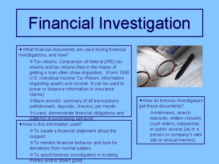 Financial Investigation ªWhat financial documents are used during financial investigations, and how? ²Tax returns: