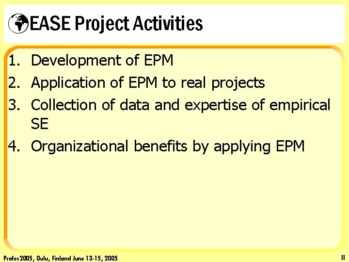 üEASE Project Activities 1. Development of EPM 2. Application of EPM to real projects