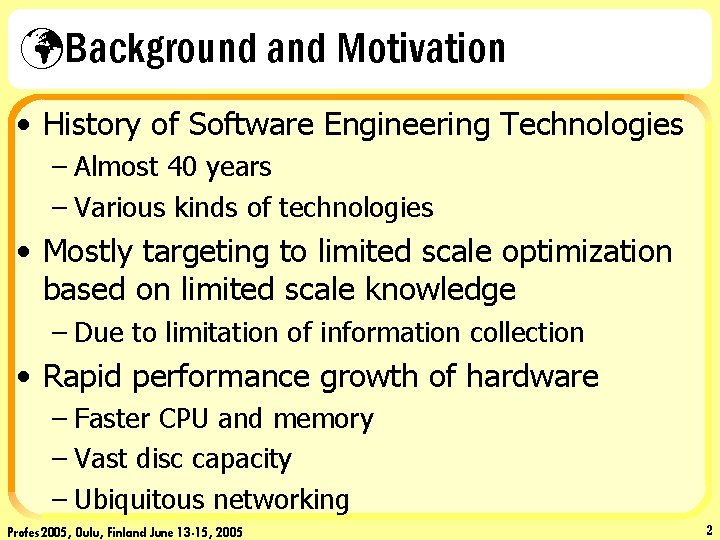 üBackground and Motivation • History of Software Engineering Technologies – Almost 40 years –