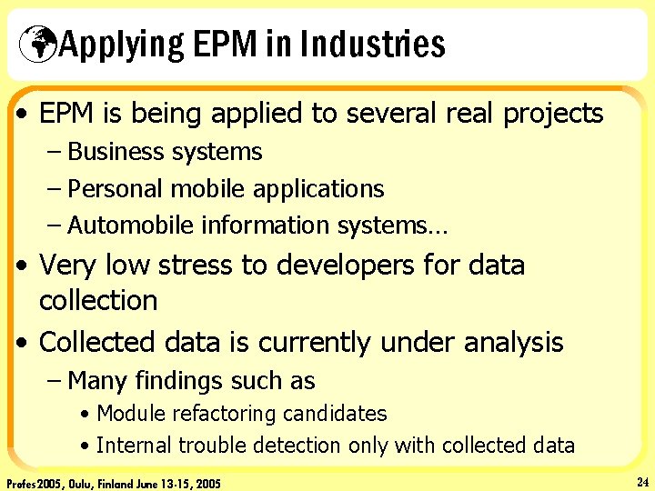 üApplying EPM in Industries • EPM is being applied to several real projects –