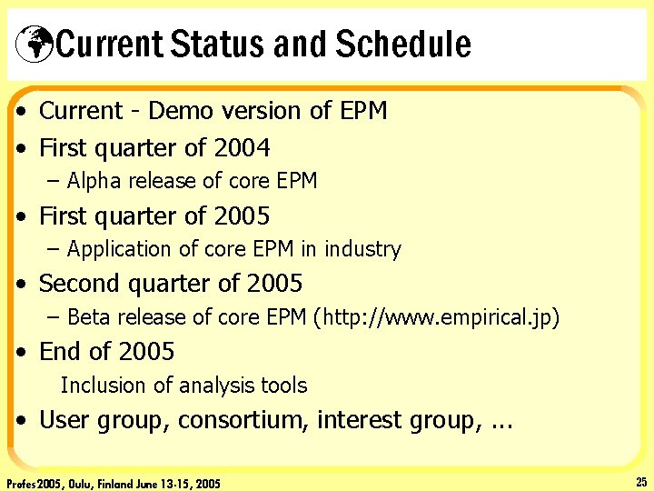 üCurrent Status and Schedule • Current - Demo version of EPM • First quarter