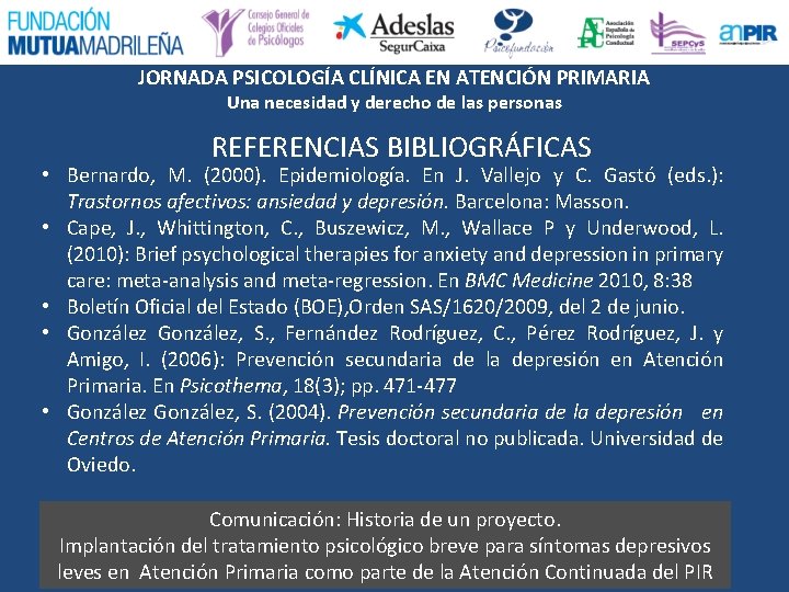 JORNADA PSICOLOGÍA CLÍNICA EN ATENCIÓN PRIMARIA Una necesidad y derecho de las personas REFERENCIAS