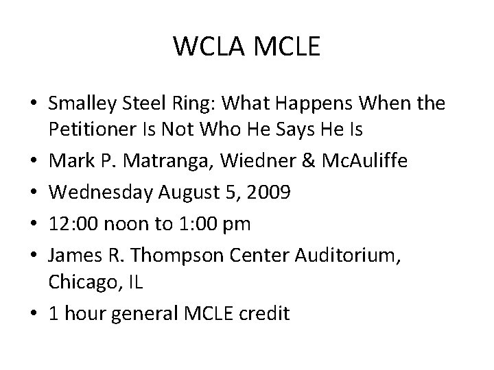 WCLA MCLE • Smalley Steel Ring: What Happens When the Petitioner Is Not Who