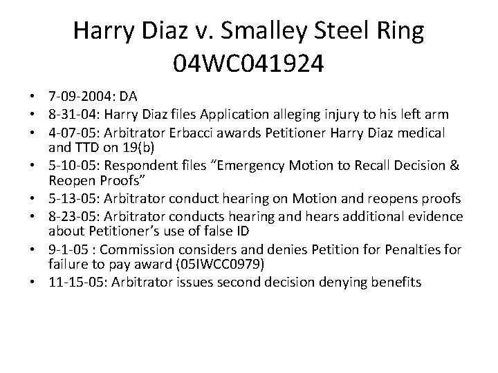 Harry Diaz v. Smalley Steel Ring 04 WC 041924 • 7 -09 -2004: DA