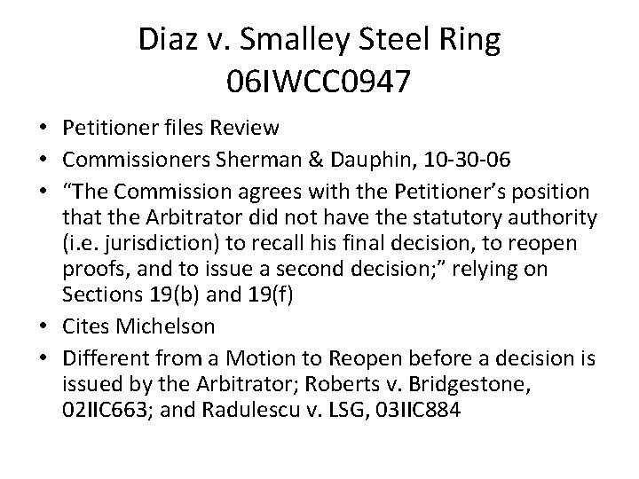 Diaz v. Smalley Steel Ring 06 IWCC 0947 • Petitioner files Review • Commissioners