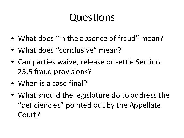 Questions • What does “in the absence of fraud” mean? • What does “conclusive”