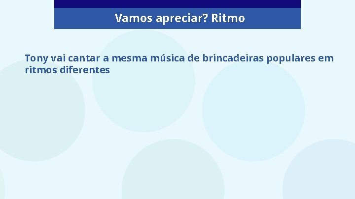 Vamos apreciar? Ritmo Tony vai cantar a mesma música de brincadeiras populares em ritmos