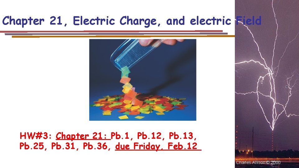 Chapter 21, Electric Charge, and electric Field HW#3: Chapter 21: Pb. 1, Pb. 12,