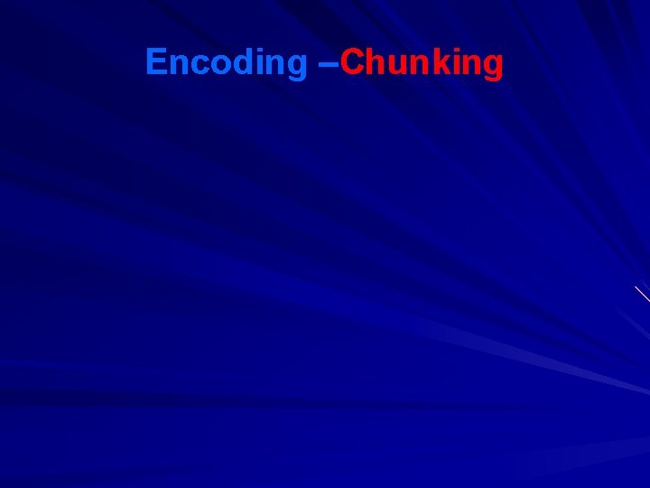 Encoding –Chunking 