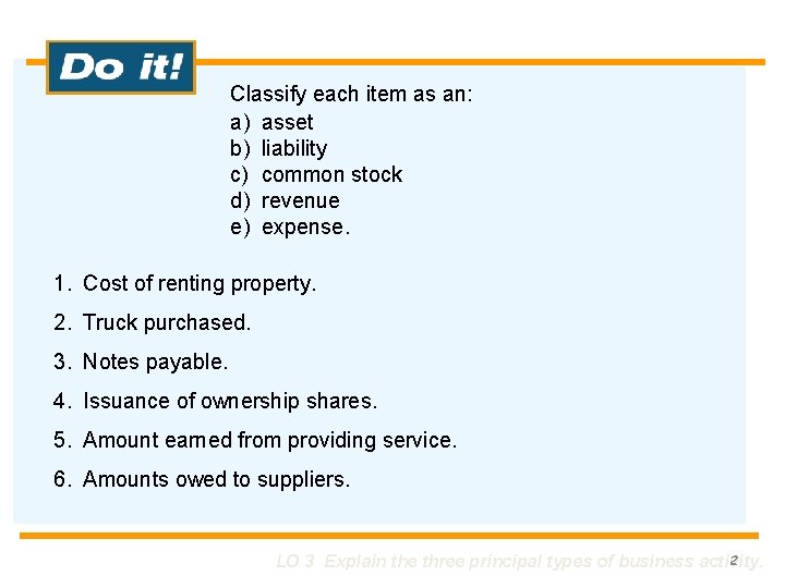 Classify each item as an: a) asset b) liability c) common stock d) revenue