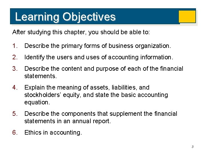 Learning Objectives After studying this chapter, you should be able to: 1. Describe the