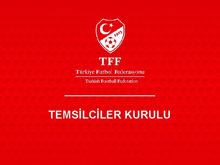 TEMSİLCİLER KURULU 