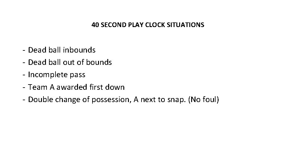 40 SECOND PLAY CLOCK SITUATIONS - Dead ball inbounds Dead ball out of bounds