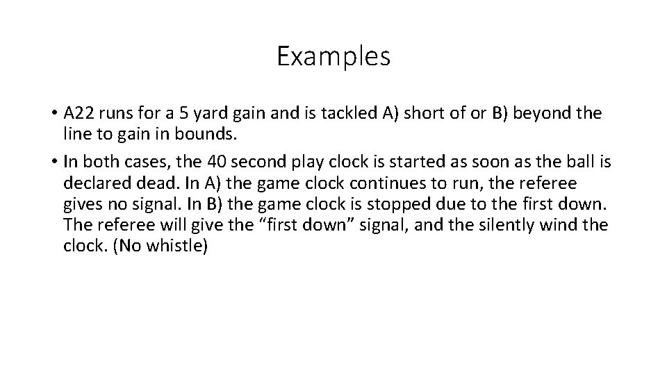 Examples • A 22 runs for a 5 yard gain and is tackled A)