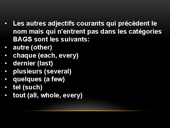  • Les autres adjectifs courants qui précèdent le nom mais qui n'entrent pas