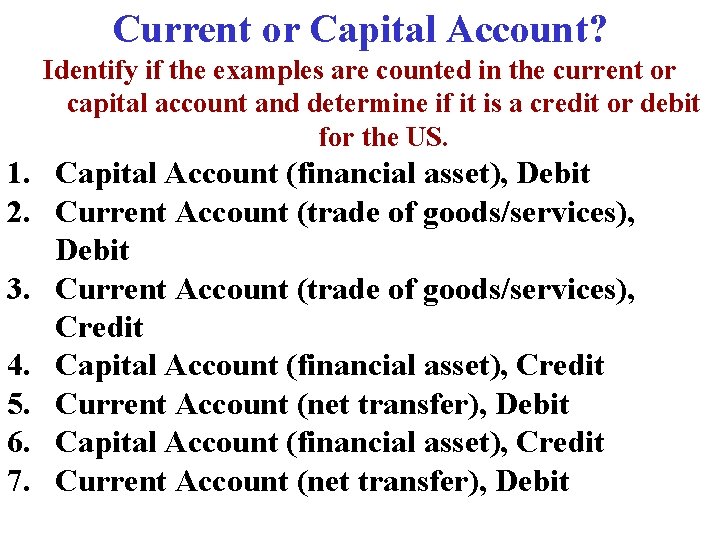 Current or Capital Account? Identify if the examples are counted in the current or