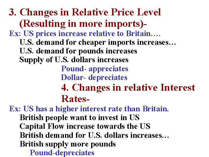 3. Changes in Relative Price Level (Resulting in more imports)- Ex: US prices increase