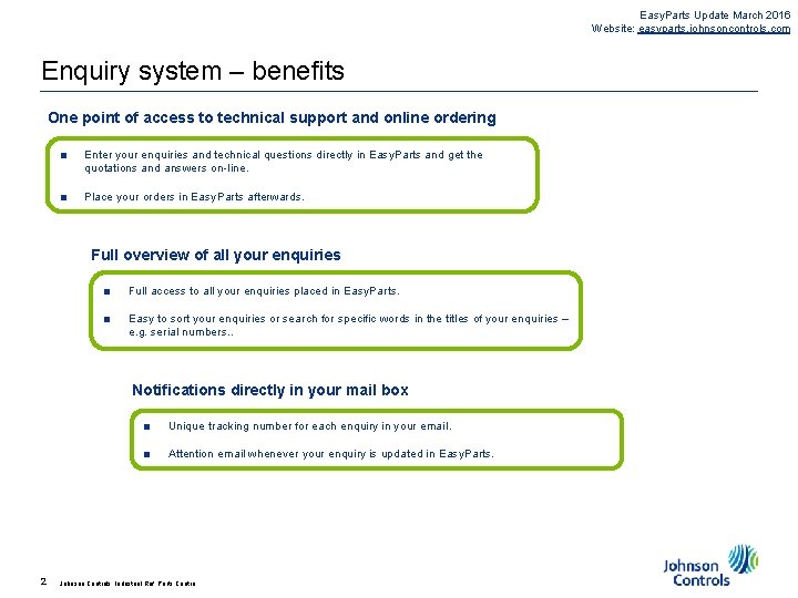 Easy. Parts Update March 2016 Website: easyparts. johnsoncontrols. com Enquiry system – benefits One