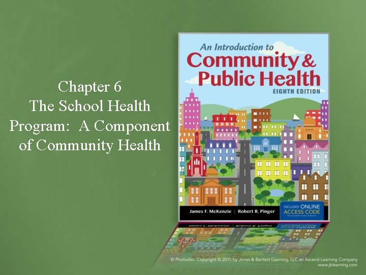 Chapter 6 The School Health Program: A Component of Community Health 