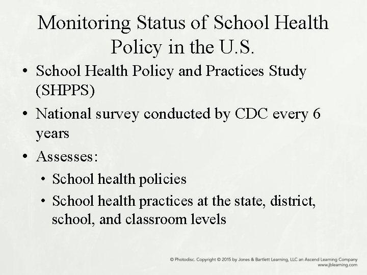 Monitoring Status of School Health Policy in the U. S. • School Health Policy