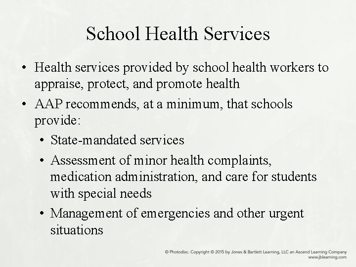 School Health Services • Health services provided by school health workers to appraise, protect,