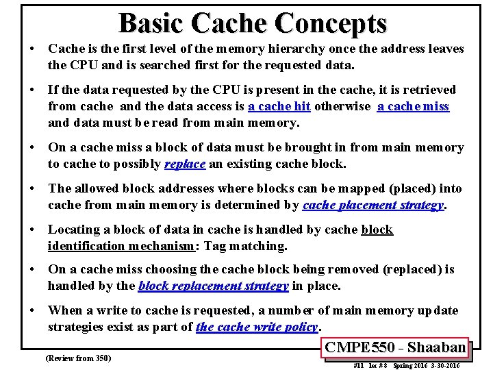 Basic Cache Concepts • Cache is the first level of the memory hierarchy once