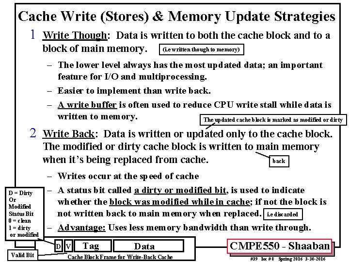 Cache Write (Stores) & Memory Update Strategies 1 Write Though: Data is written to