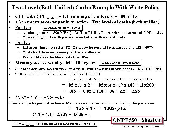 Two-Level (Both Unified) Cache Example With Write Policy • CPU with CPIexecution = 1.