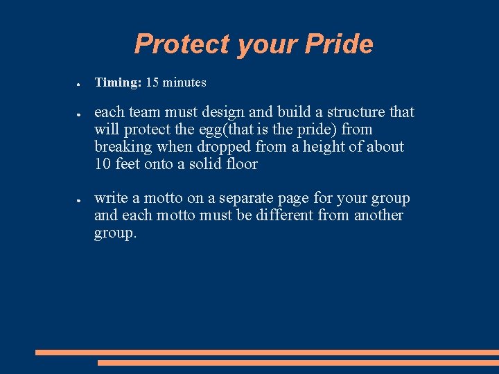 Protect your Pride ● ● ● Timing: 15 minutes each team must design and