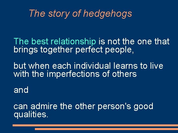 The story of hedgehogs The best relationship is not the one that brings together