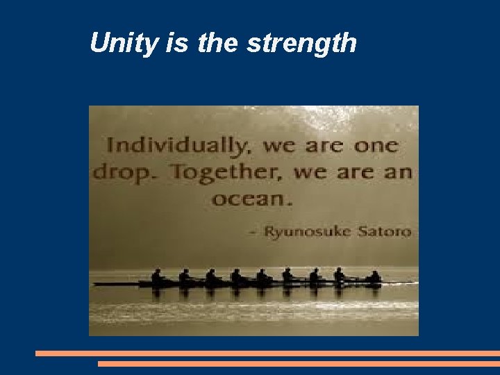 Unity is the strength 