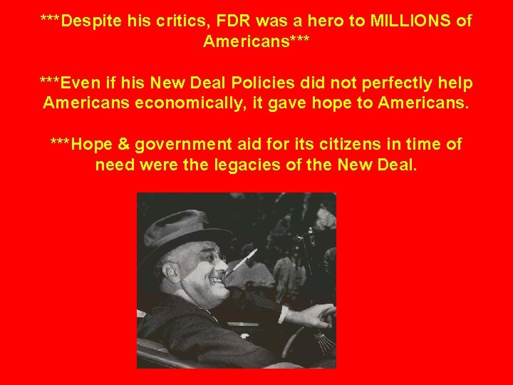 ***Despite his critics, FDR was a hero to MILLIONS of Americans*** ***Even if his