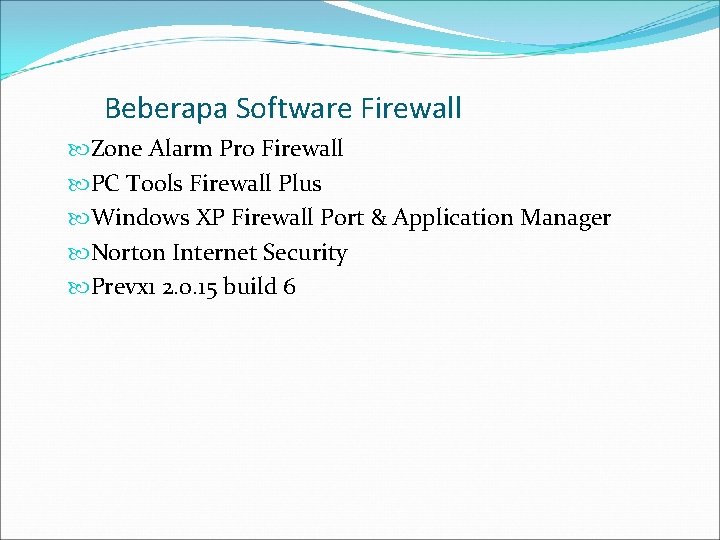 Beberapa Software Firewall Zone Alarm Pro Firewall PC Tools Firewall Plus Windows XP Firewall