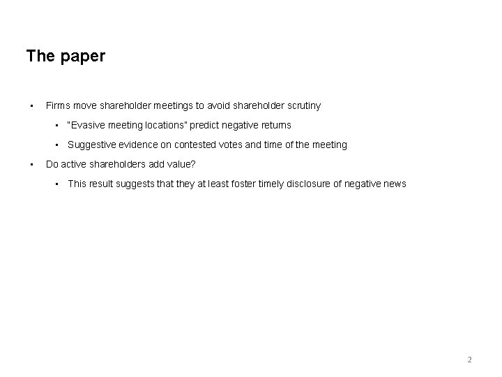 The paper • Firms move shareholder meetings to avoid shareholder scrutiny • “Evasive meeting