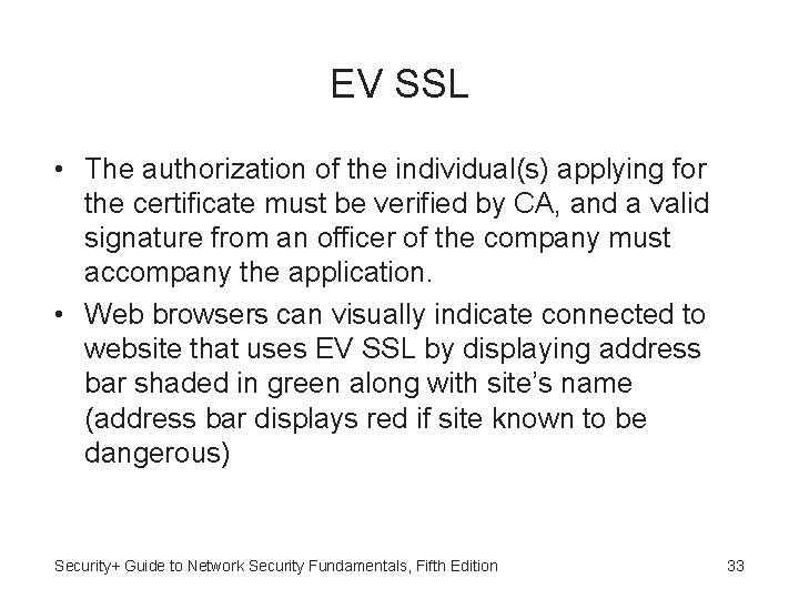 EV SSL • The authorization of the individual(s) applying for the certificate must be