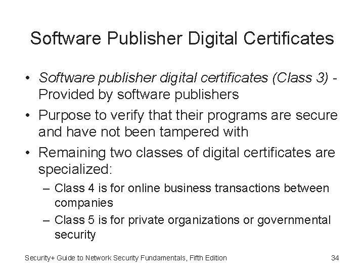 Software Publisher Digital Certificates • Software publisher digital certificates (Class 3) Provided by software