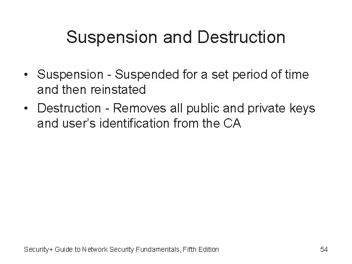 Suspension and Destruction • Suspension - Suspended for a set period of time and