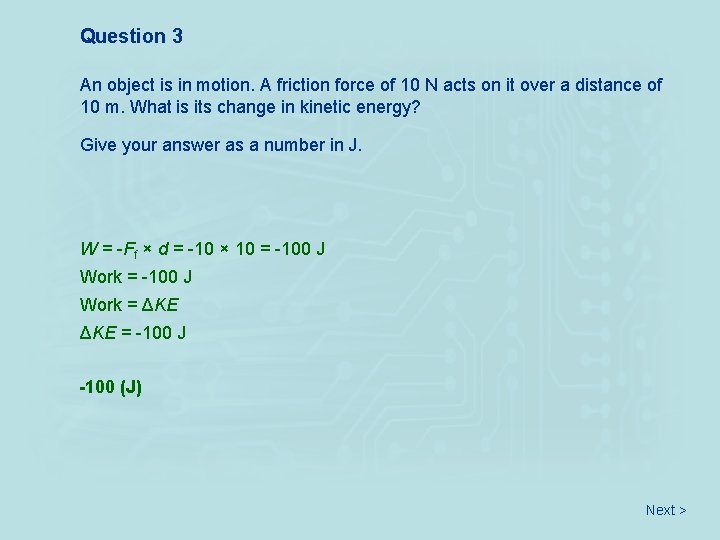 Question 3 An object is in motion. A friction force of 10 N acts