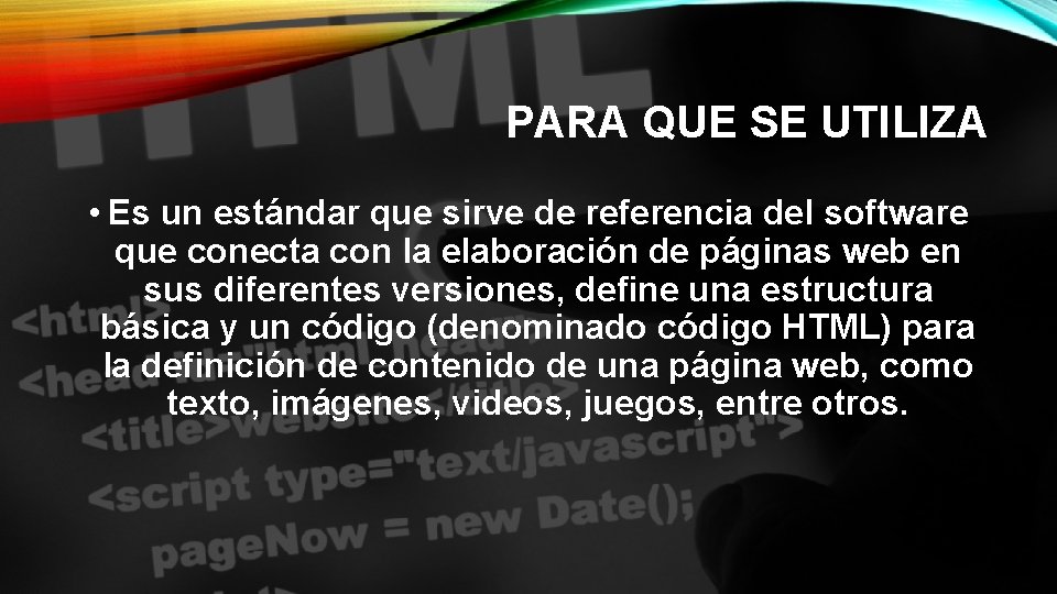 PARA QUE SE UTILIZA • Es un estándar que sirve de referencia del software